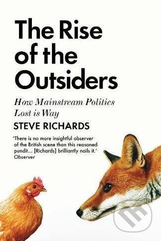 Kniha: The Rise of the Outsiders (Steve Richards). Atlantic Books, 2018 Kniha: The Rise of the Outsiders (Steve Richards). Atlantic Books, 2018