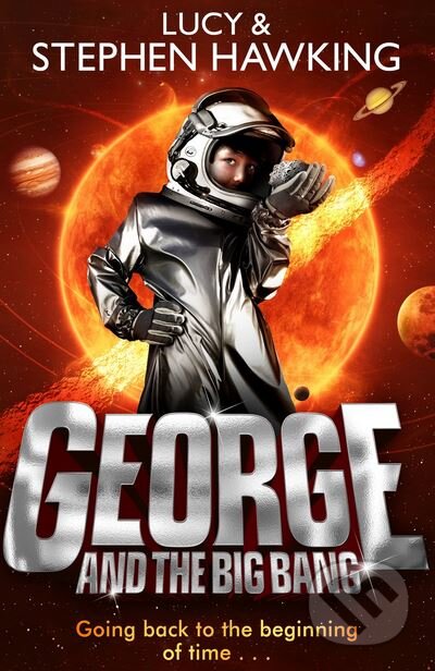 Kniha: George and the Big Bang (Stephen Hawking a Lucy Hawking). Corgi Books, 2012 Kniha: George and the Big Bang (Stephen Hawking a Lucy Hawking). Corgi Books, 2012