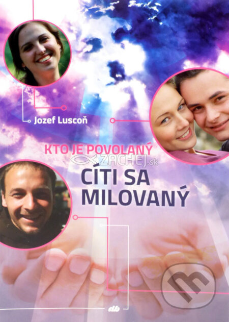 Kniha: Kto je povolaný, cíti sa milovaný (Jozef Luscoň). Don Bosco, 2018 Kniha: Kto je povolaný, cíti sa milovaný (Jozef Luscoň). Don Bosco, 2018