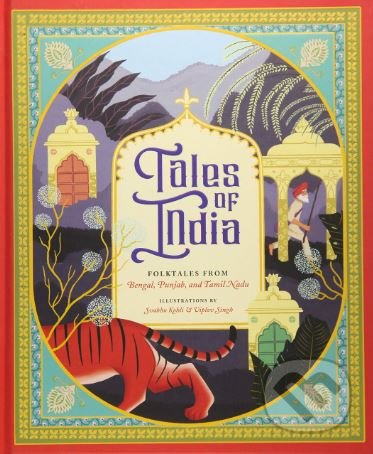 Tales of India - Svabhu Kohli (ilustrácie), Viplov Singh (ilustrácie), Chronicle Books, 2018
