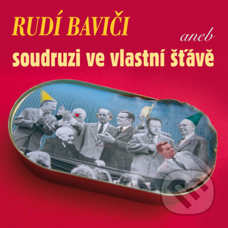 Audiokniha: Rudí baviči aneb soudruzi ve vlastní šťávě (Alena Kopřivová, Ant, Antonín Zápotocký, Bykov, Emil František Burian, František Halas, Jaroslav Dietl, Autor neznámý, Jaroslav Žižka, Karel Šimon, Marie Pujmanová, Pavel Kohout, Rudolf Franz, Václav Bláha, Václav Hons, Vít Nejedlý, Vítězslav Nezval a Zdeněk Borovec). Supraphon, 2018 Audiokniha: Rudí baviči aneb soudruzi ve vlastní šťávě (Alena Kopřivová, Ant, Antonín Zápotocký, Bykov, Emil František Burian, František Halas, Jaroslav Dietl, Autor neznámý, Jaroslav Žižka, Karel Šimon, Marie Pujmanová, Pavel Kohout, Rudolf Franz, Václav Bláha, Václav Hons, Vít Nejedlý, Vítězslav Nezval a Zdeněk Borovec). Supraphon, 2018