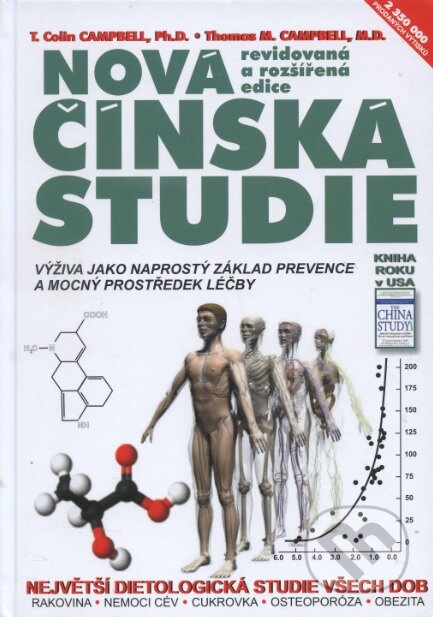 Kniha: Nová Čínská studie (T. Colin Campbell a Thomas M. Campbell). Svítání, 2018 Kniha: Nová Čínská studie (T. Colin Campbell a Thomas M. Campbell). Svítání, 2018