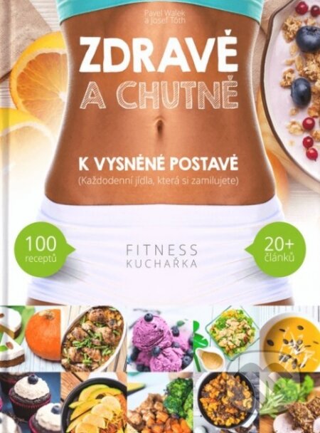 Kniha: Zdravě a chutně k vysněné postavě (Pavel Walek). Fitness Innovations, 2017 Kniha: Zdravě a chutně k vysněné postavě (Pavel Walek). Fitness Innovations, 2017