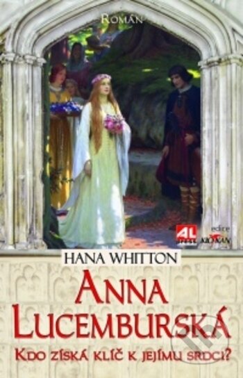 Kniha: Anna Lucemburská (Hana Whitton). Alpress, 2018 Kniha: Anna Lucemburská (Hana Whitton). Alpress, 2018