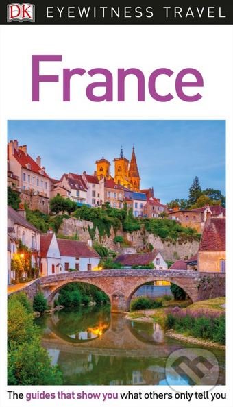 Kniha: France (Dorling Kindersley). Dorling Kindersley, 2018 Kniha: France (Dorling Kindersley). Dorling Kindersley, 2018