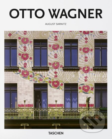 Kniha: Otto Wagner (August Sarnitz). Taschen, 2018 Kniha: Otto Wagner (August Sarnitz). Taschen, 2018