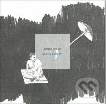 Kniha: Nie som svoj typ (Derek Rebro). Modrý Peter, 2018 Kniha: Nie som svoj typ (Derek Rebro). Modrý Peter, 2018