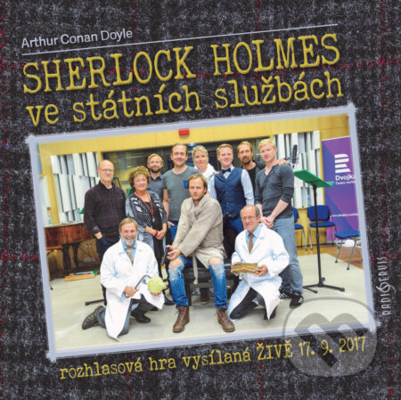 Audiokniha: Sherlock Holmes ve státních službách (Arthur Conan Doyle). Radioservis, 2018 Audiokniha: Sherlock Holmes ve státních službách (Arthur Conan Doyle). Radioservis, 2018