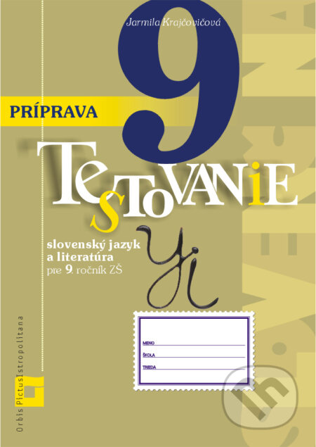 Kniha: Príprava na Testovanie 9 zo slovenského jazyka a literatúry pre ZŠ (Jarmila Krajčovičová). Orbis Pictus Istropolitana, 2017 Kniha: Príprava na Testovanie 9 zo slovenského jazyka a literatúry pre ZŠ (Jarmila Krajčovičová). Orbis Pictus Istropolitana, 2017