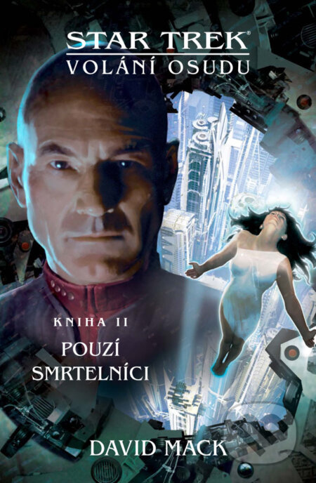 Kniha: Star Trek: Pouzí smrtelníci (David Mack). Brokilon, 2018 Kniha: Star Trek: Pouzí smrtelníci (David Mack). Brokilon, 2018
