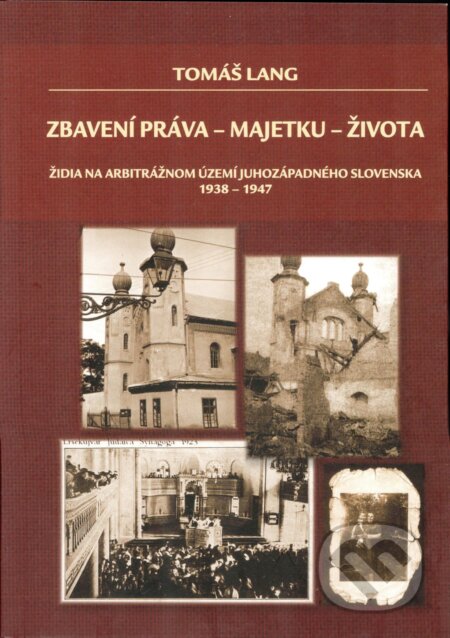 Kniha: Zbavení práva - majetku - života (Tomáš Lang). Finecom, 2018 Kniha: Zbavení práva - majetku - života (Tomáš Lang). Finecom, 2018
