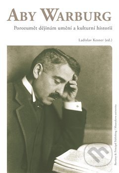 Kniha: Aby Warburg (Aby Warburg a Ladislav Kesner). Barrister & Principal, 2017 Kniha: Aby Warburg (Aby Warburg a Ladislav Kesner). Barrister & Principal, 2017