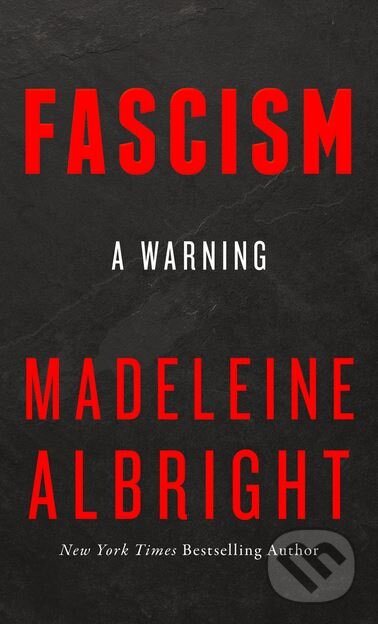 Kniha: Fascism (Madeleine Albright). William Collins, 2018 Kniha: Fascism (Madeleine Albright). William Collins, 2018
