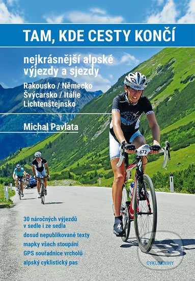Kniha: Tam, kde cesty končí (Michal Pavlata). Cykloknihy, 2018 Kniha: Tam, kde cesty končí (Michal Pavlata). Cykloknihy, 2018