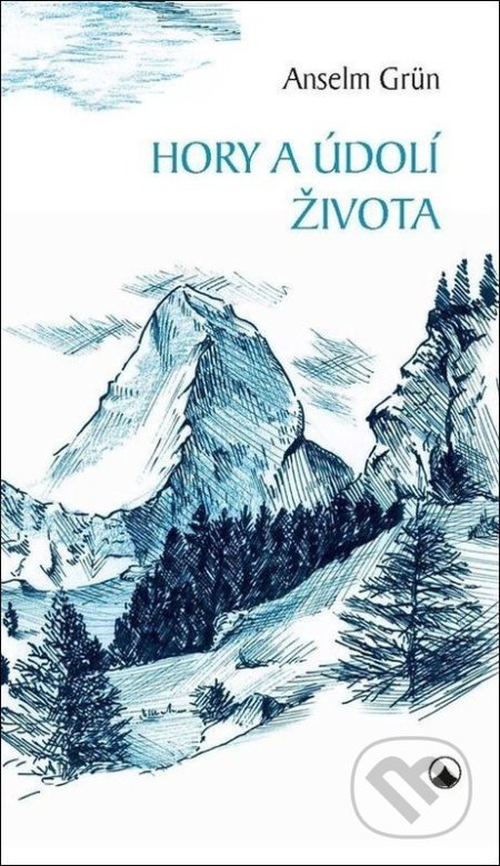 Kniha: Hory a údolí života (Anselm Grün). Karmelitánské nakladatelství, 2018 Kniha: Hory a údolí života (Anselm Grün). Karmelitánské nakladatelství, 2018