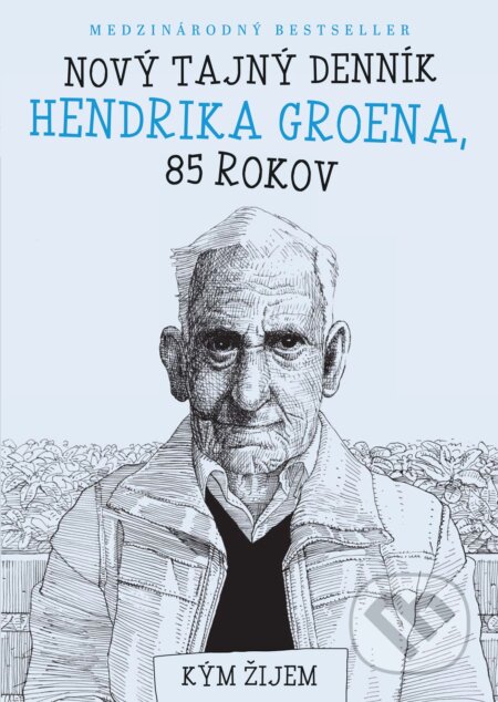 Kniha: Nový tajný denník Hendrika Groena, 85 rokov (Hendrik Groen). XYZ, 2018 Kniha: Nový tajný denník Hendrika Groena, 85 rokov (Hendrik Groen). XYZ, 2018