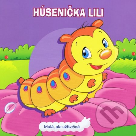 Kniha: Húsenička Lili (Vnímavé deti). Vnímavé deti, 2018 Kniha: Húsenička Lili (Vnímavé deti). Vnímavé deti, 2018