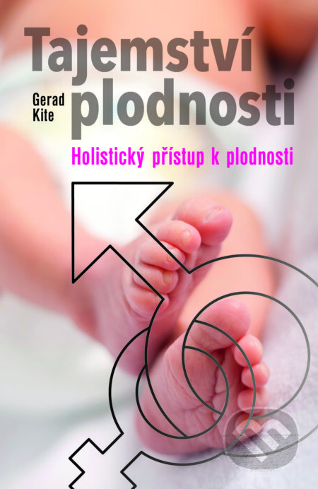 Kniha: Tajemství plodnosti (Gerad Kite). Práh, 2018 Kniha: Tajemství plodnosti (Gerad Kite). Práh, 2018