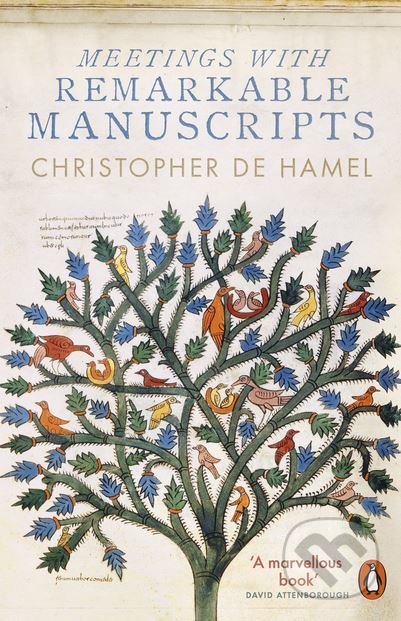 Kniha: Meetings with Remarkable Manuscripts (Christopher de Hamel). Penguin Books, 2018 Kniha: Meetings with Remarkable Manuscripts (Christopher de Hamel). Penguin Books, 2018