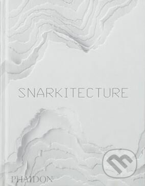 Kniha: Snarkitecture (Phaidon). Phaidon, 2018 Kniha: Snarkitecture (Phaidon). Phaidon, 2018