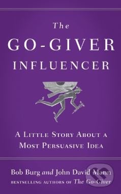 The Go-Giver Influencer - Bob Burg, John David Mann, Portfolio, 2018