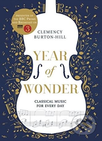 Kniha: Year of Wonder (Clemency Burton-Hill). Headline Book, 2017 Kniha: Year of Wonder (Clemency Burton-Hill). Headline Book, 2017