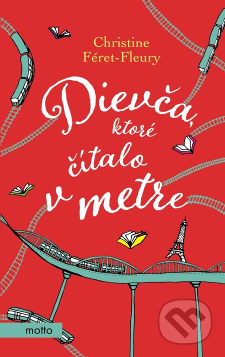 Kniha: Dievča, ktoré čítalo v metre (Christine Féret-Fleury). Motto, 2018 Kniha: Dievča, ktoré čítalo v metre (Christine Féret-Fleury). Motto, 2018