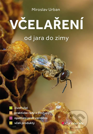 Kniha: Včelaření od jara do zimy (Miroslav Urban). Grada, 2018 Kniha: Včelaření od jara do zimy (Miroslav Urban). Grada, 2018