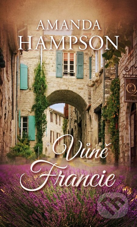 E-kniha: Vůně Francie (Amanda Hampson). Baronet, 2018 E-kniha: Vůně Francie (Amanda Hampson). Baronet, 2018