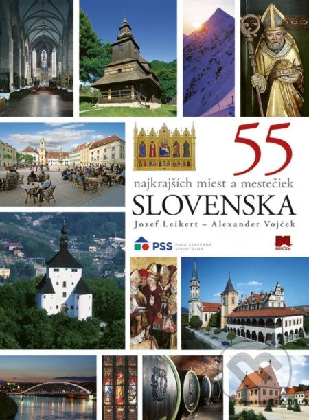 Kniha: 55 najkrajších miest a mestečiek Slovenska (Alexander Vojček a Jozef Leikert). Príroda, 2018 Kniha: 55 najkrajších miest a mestečiek Slovenska (Alexander Vojček a Jozef Leikert). Príroda, 2018