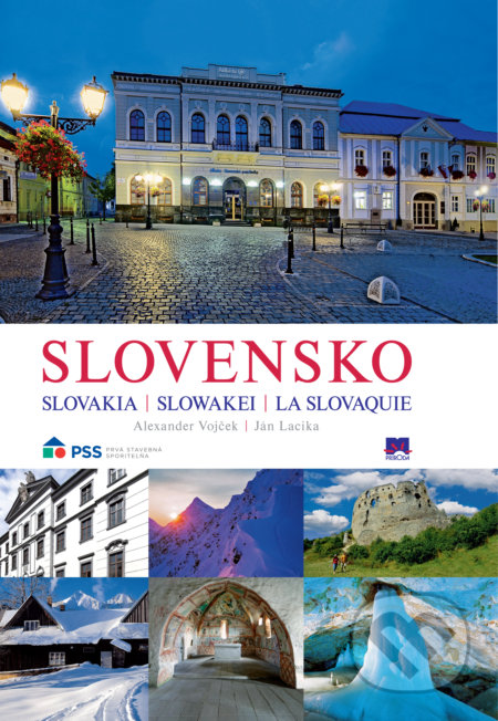 Kniha: Slovensko – Slovakia - Slowakei - La Slovaquie (Alexander Vojček a Ján Lacika). Príroda, 2018 Kniha: Slovensko – Slovakia - Slowakei - La Slovaquie (Alexander Vojček a Ján Lacika). Príroda, 2018