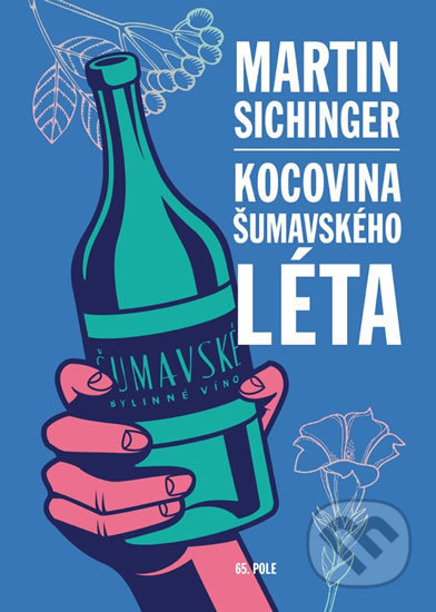 Kniha: Kocovina šumavského léta (Martin Sichinger). 65. pole, 2018 Kniha: Kocovina šumavského léta (Martin Sichinger). 65. pole, 2018