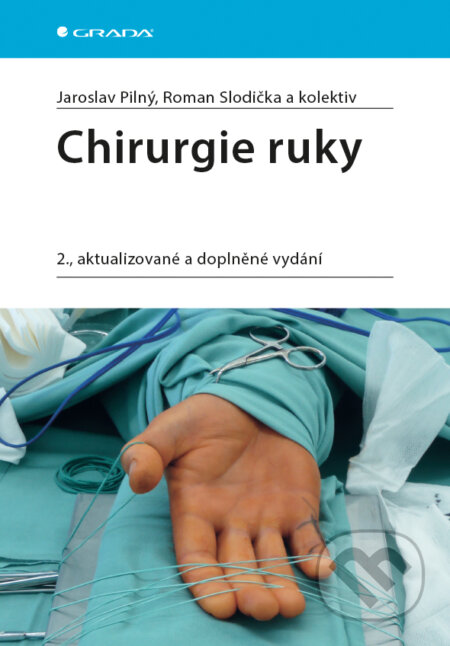 E-kniha: Chirurgie ruky (Jaroslav Pilný a Roman Slodička). Grada, 2017 E-kniha: Chirurgie ruky (Jaroslav Pilný a Roman Slodička). Grada, 2017