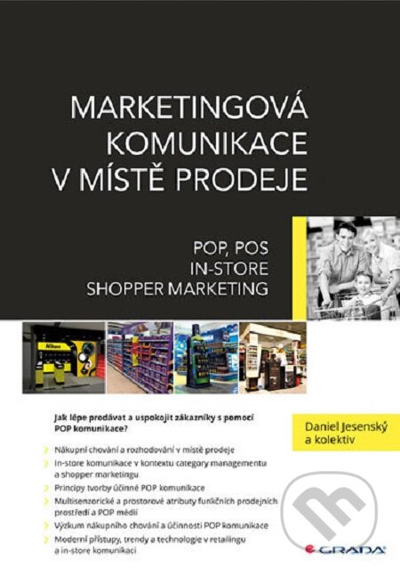 E-kniha: Marketingová komunikace v místě prodeje (Daniel Jesenský a kolektiv). Grada, 2017 E-kniha: Marketingová komunikace v místě prodeje (Daniel Jesenský a kolektiv). Grada, 2017