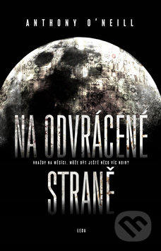 Kniha: Na odvrácené straně (Anthony O´Neill). Rozmluvy, 2018 Kniha: Na odvrácené straně (Anthony O´Neill). Rozmluvy, 2018
