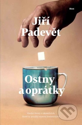 Kniha: Ostny a oprátky (Jiří Padevět). Host, 2018 Kniha: Ostny a oprátky (Jiří Padevět). Host, 2018