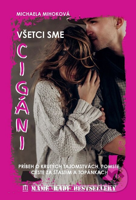 E-kniha: Všetci sme cigáni (Michaela Mihoková). Vydavateľstvo Maxim, 2018 E-kniha: Všetci sme cigáni (Michaela Mihoková). Vydavateľstvo Maxim, 2018