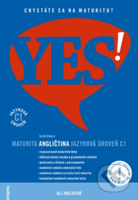 Kniha: YES! Angličtina - maturita - jazyková úroveň (C1) + interaktívny obsah (Scott Elborn). Enigma, 2018 Kniha: YES! Angličtina - maturita - jazyková úroveň (C1) + interaktívny obsah (Scott Elborn). Enigma, 2018