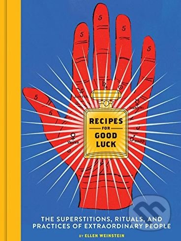 Kniha: Recipes for Good Luck (Ellen Weinstein). Chronicle Books, 2018 Kniha: Recipes for Good Luck (Ellen Weinstein). Chronicle Books, 2018