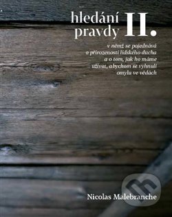 Kniha: Hledání pravdy II. (Nicolas Malebranche). Togga, 2018 Kniha: Hledání pravdy II. (Nicolas Malebranche). Togga, 2018
