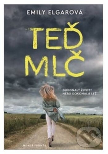Kniha: Teď mlč (Emily Elgar). Mladá fronta, 2018 Kniha: Teď mlč (Emily Elgar). Mladá fronta, 2018