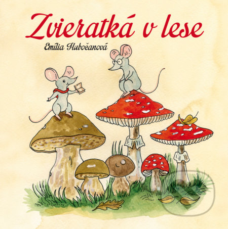 Kniha: Zvieratká v lese (Emília Hubočanová). Fortuna Libri, 2018 Kniha: Zvieratká v lese (Emília Hubočanová). Fortuna Libri, 2018
