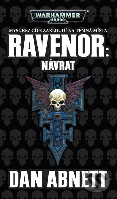 Kniha: Ravenor - Návrat (Dan Abnett). Polaris, 2018 Kniha: Ravenor - Návrat (Dan Abnett). Polaris, 2018