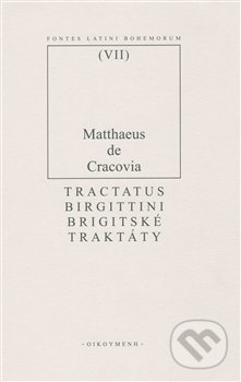 Brigitské traktáty - Matouš z Krakova, OIKOYMENH, 2009