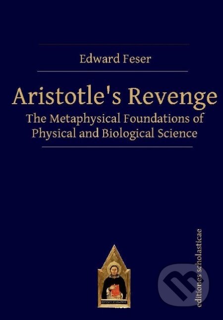Kniha: Aristotle¿s Revenge (Edward Feser). , 2024 Kniha: Aristotle¿s Revenge (Edward Feser). , 2024