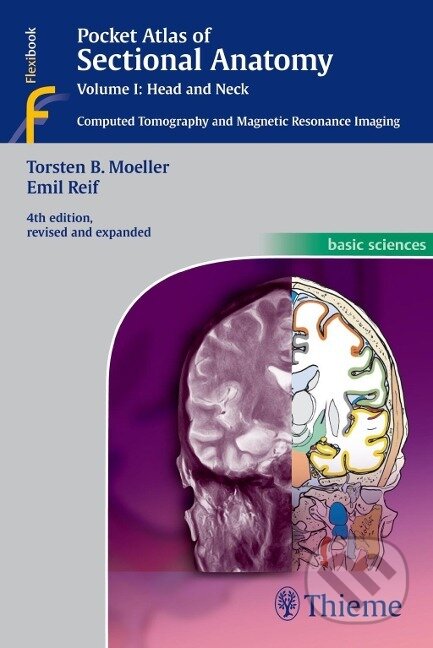Kniha: Pocket Atlas of Sectional Anatomy, Volume I: Head and Neck (Torsten Bert Moeller). Georg Thieme Verlag, 2013 Kniha: Pocket Atlas of Sectional Anatomy, Volume I: Head and Neck (Torsten Bert Moeller). Georg Thieme Verlag, 2013