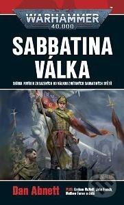 Kniha: Warhammer 40.000 - Sabbatina válka (Dan Abnett). Polaris, 2025 Kniha: Warhammer 40.000 - Sabbatina válka (Dan Abnett). Polaris, 2025