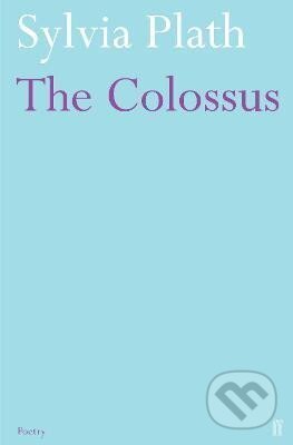 Kniha: The Colossus (Sylvia Plathová). Faber and Faber, 2008 Kniha: The Colossus (Sylvia Plathová). Faber and Faber, 2008