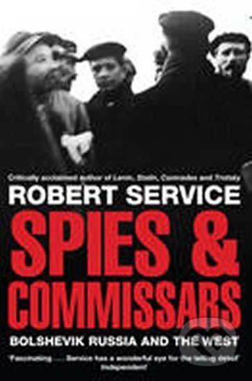 Kniha: Spies and Commissars (Robert Service). Pan Macmillan, 2012 Kniha: Spies and Commissars (Robert Service). Pan Macmillan, 2012