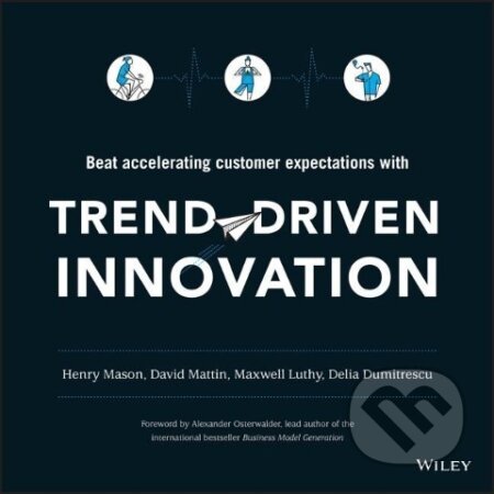 Kniha: Mason, H: Trend-Driven Innovation (Henry Mason). Wiley, 2015 Kniha: Mason, H: Trend-Driven Innovation (Henry Mason). Wiley, 2015